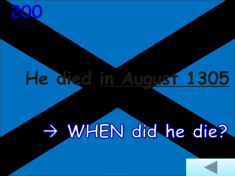 He died in August 1305  200  WHEN did he die?